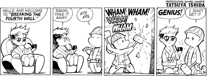 Breaking the Fourth Wall